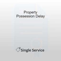 Property Possession Delay
